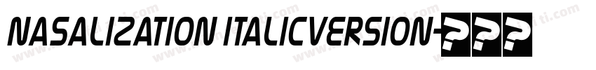 Nasalization ItalicVersion字体转换